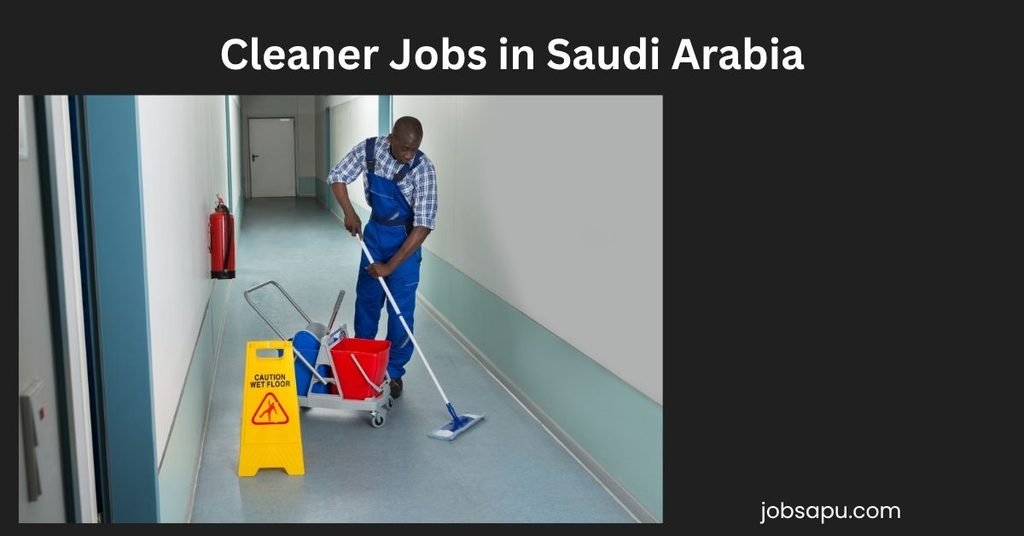 Cleaner Jobs in Saudi Arabia
