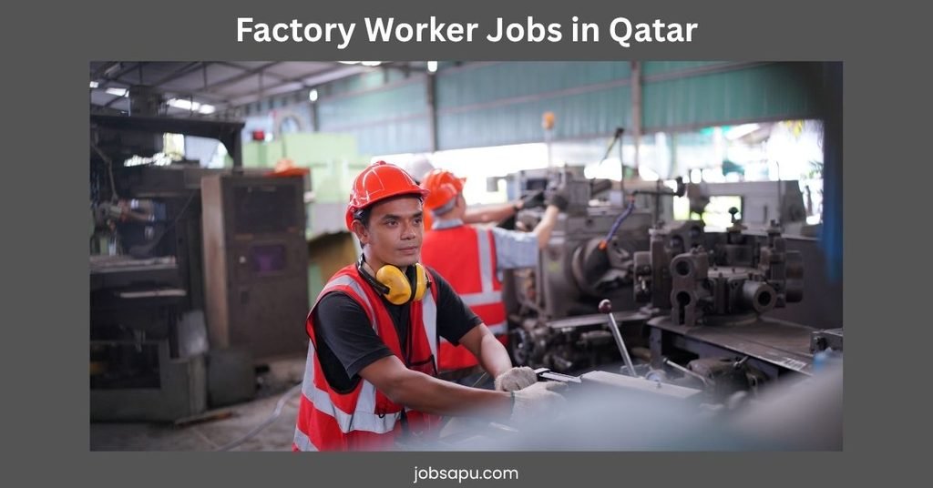 Factory Worker Jobs in Qatar